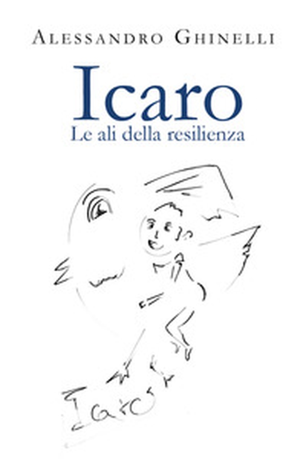 Icaro. Le ali della resilienza - Librerie.coop Icaro. Le ali della resilienza - Librerie.coop
