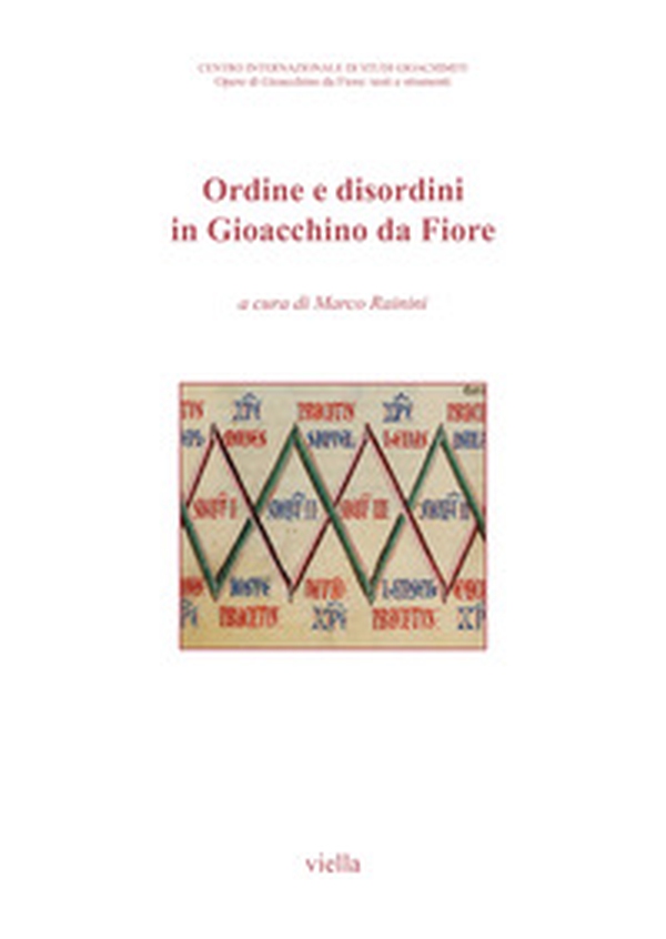 Ordine e disordini in Gioacchino da Fiore. Atti del 9° Congresso internazionale di studi gioachimiti (San Giovanni in Fiore, 19-21 settembre 2019) - Librerie.coop Ordine e disordini in Gioacchino da Fiore. Atti del 9° Congresso internazionale di studi gioachimiti (San Giovanni in Fiore, 19-21 settembre 2019) - Librerie.coop