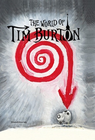 The world of Tim Burton. Ediz. italiana e inglese - Librerie.coop
