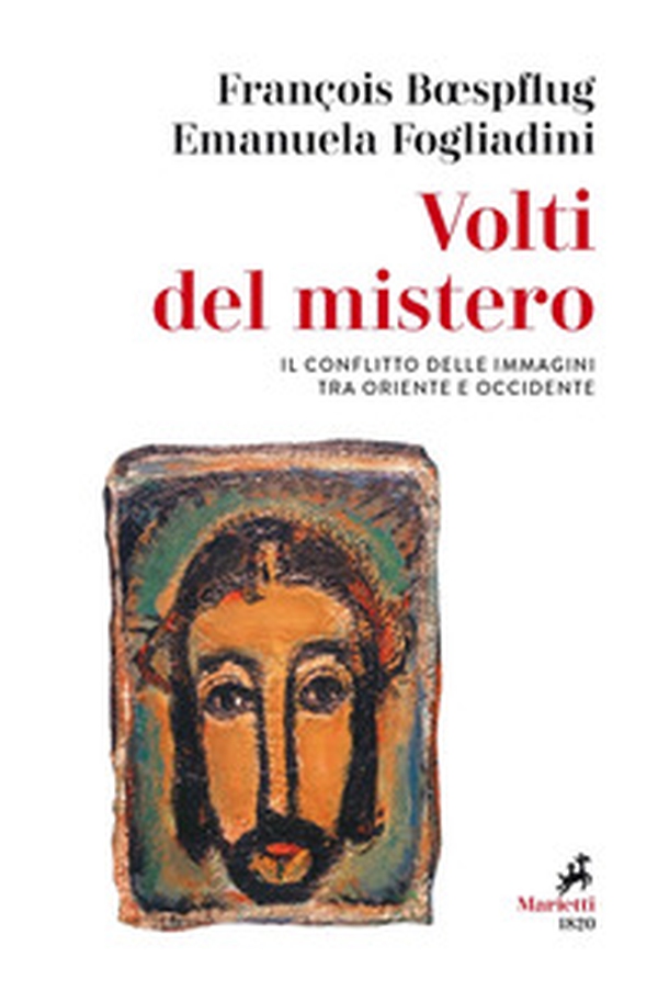 Volti del mistero. Il conflitto delle immagini tra Oriente e Occidente - Librerie.coop Volti del mistero. Il conflitto delle immagini tra Oriente e Occidente - Librerie.coop