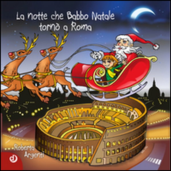 La notte che Babbo Natale tornò a Roma - Librerie.coop La notte che Babbo Natale tornò a Roma - Librerie.coop