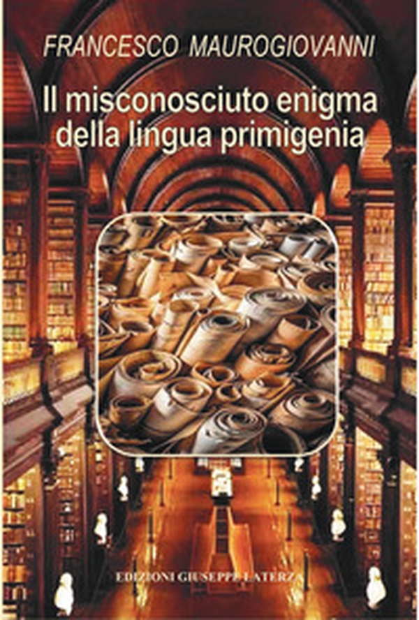 Il misconosciuto enigma della lingua primigenia - Librerie.coop Il misconosciuto enigma della lingua primigenia - Librerie.coop