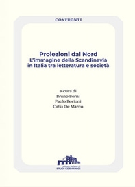 Proiezioni dal Nord. L'immagine della Scandinavia in Italia tra letteratura e società - Librerie.coop