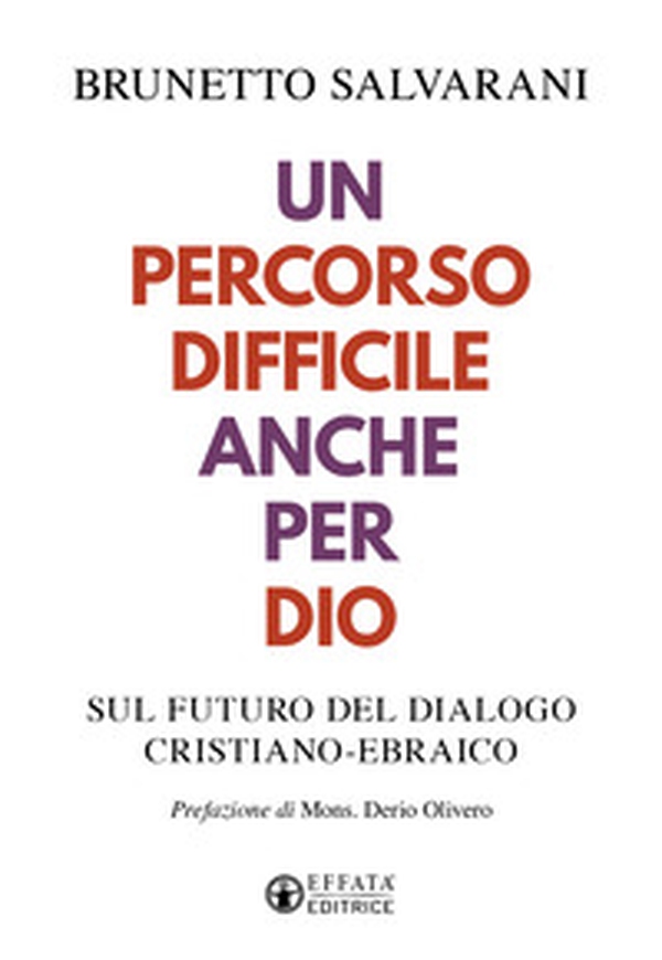 Un percorso difficile anche per Dio. Sul futuro del dialogo cristiano-ebraico - Librerie.coop Un percorso difficile anche per Dio. Sul futuro del dialogo cristiano-ebraico - Librerie.coop