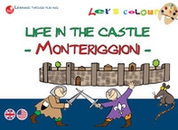 La vita nel castello. Monteriggioni. Coloriamo - Librerie.coop