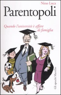 Parentopoli. Quando l'università è affare di famiglia - Librerie.coop