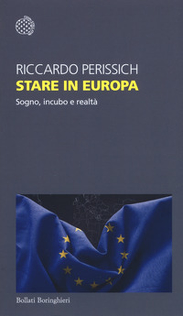 Stare in Europa. Sogno, incubo e realtà - Librerie.coop Stare in Europa. Sogno, incubo e realtà - Librerie.coop
