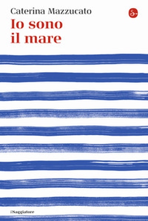 Io sono il mare - Librerie.coop