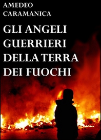 Gli angeli guerrieri della Terra dei fuochi - Librerie.coop