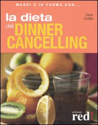 La dieta del dinner cancelling - Librerie.coop La dieta del dinner cancelling - Librerie.coop