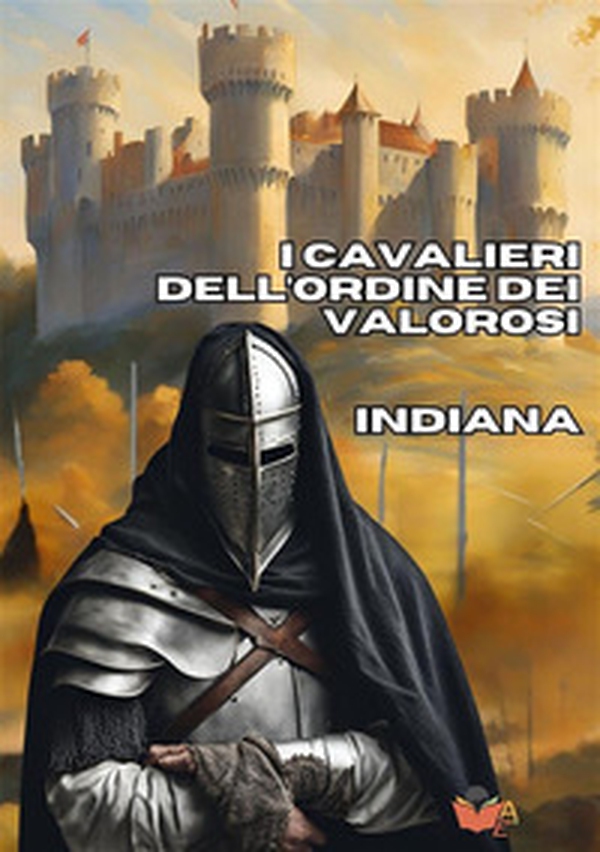 I cavalieri dell'Ordine dei Valorosi - Librerie.coop I cavalieri dell'Ordine dei Valorosi - Librerie.coop