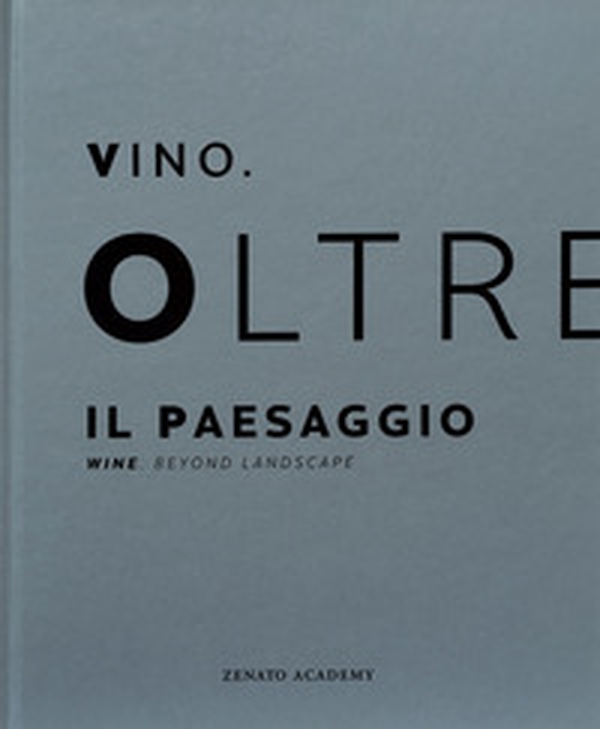 Vino. Oltre il paesaggio-Wine. Beyond landscape - Librerie.coop Vino. Oltre il paesaggio-Wine. Beyond landscape - Librerie.coop
