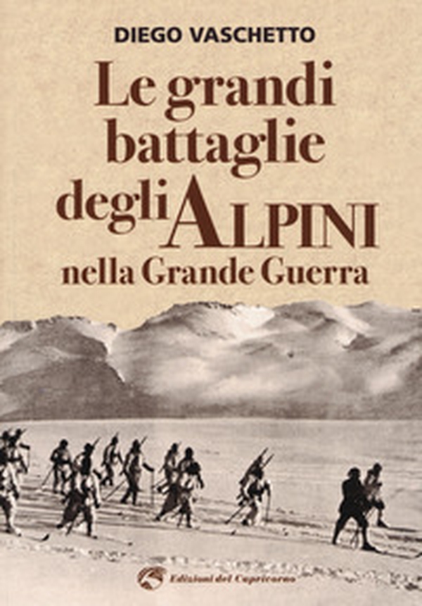 Le grandi battaglie degli alpini nella grande guerra - Librerie.coop Le grandi battaglie degli alpini nella grande guerra - Librerie.coop