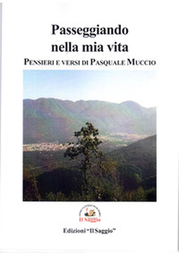 Passeggiando nella mia vita. Pensieri e versi - Librerie.coop Passeggiando nella mia vita. Pensieri e versi - Librerie.coop