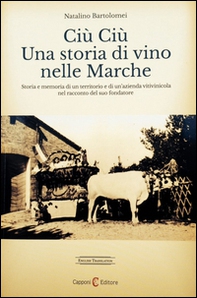 Ciù ciù. Una storia di vino nelle Marche - Librerie.coop