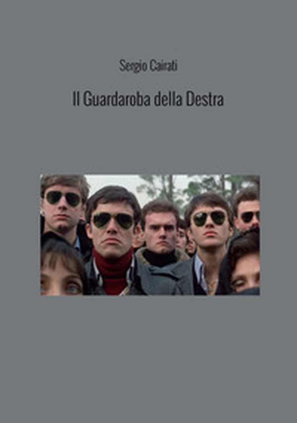 Il guardaroba della destra. «Dall'Italia repubblicana a oggi» - Librerie.coop