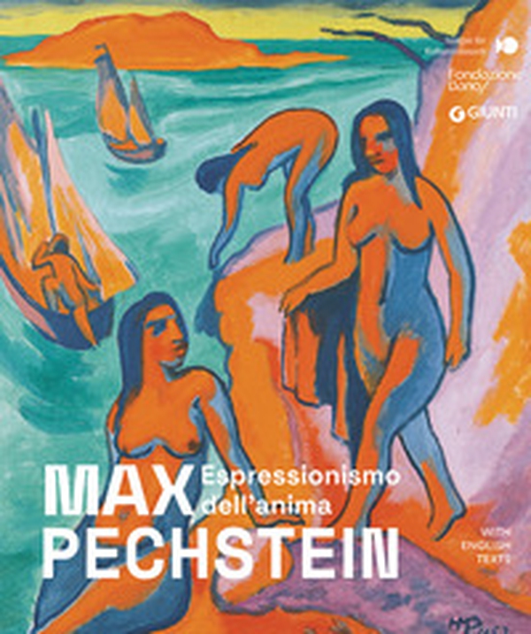 Max Pechstein. Espressionismo dell'anima - Librerie.coop