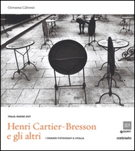 Henri Cartier-Bresson e gli altri. I grandi fotografi e l'Italia - Librerie.coop