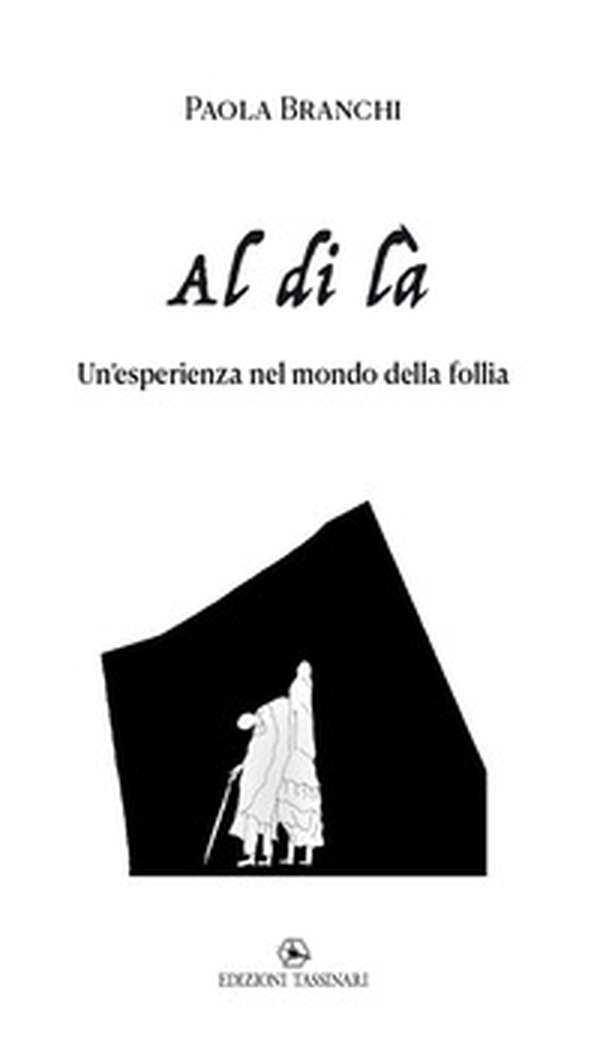Al di là. Un'esperienza nel mondo della follia - Librerie.coop Al di là. Un'esperienza nel mondo della follia - Librerie.coop