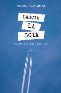 Lascia la scia. Poesie dal segno delebile - Librerie.coop