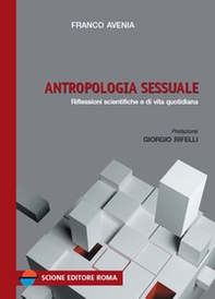 Antropologia sessuale. Riflessioni scientifiche e di vita quotidiana - Librerie.coop