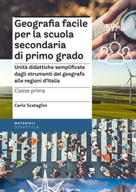 Geografia facile per la scuola secondaria di primo grado. Classe prima. Unità didattiche semplificate dagli strumenti del geografo alle regioni d'Italia - Librerie.coop Geografia facile per la scuola secondaria di primo grado. Classe prima. Unità didattiche semplificate dagli strumenti del geografo alle regioni d'Italia - Librerie.coop