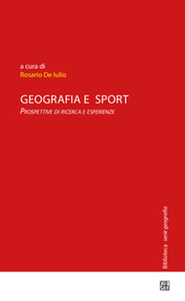 Geografia e sport. Prospettive di ricerca e esperienze - Librerie.coop