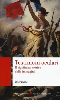 Testimoni oculari. Il significato storico delle immagini - Librerie.coop