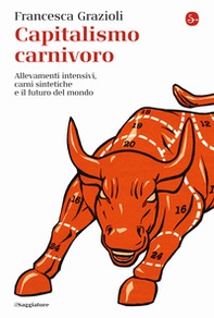 Capitalismo carnivoro. Allevamenti intensivi, carni sintetiche e il futuro del mondo - Librerie.coop Capitalismo carnivoro. Allevamenti intensivi, carni sintetiche e il futuro del mondo - Librerie.coop