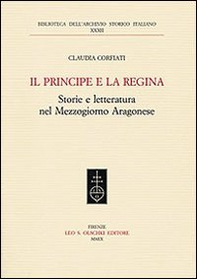Il principe e la regina. Storie e letteratura nel Mezzogiorno aragonese - Librerie.coop