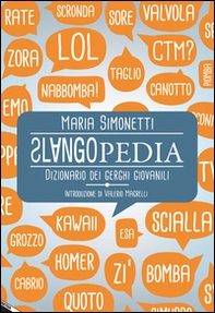 Slangopedia. Dizionario dei gerghi giovanili - Librerie.coop