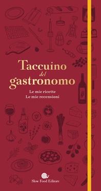 Taccuino del gastronomo. Le mie ricette, le mie recensioni - Librerie.coop
