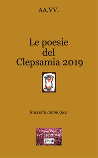 Le poesie del Clepsamia 2019 - Librerie.coop Le poesie del Clepsamia 2019 - Librerie.coop