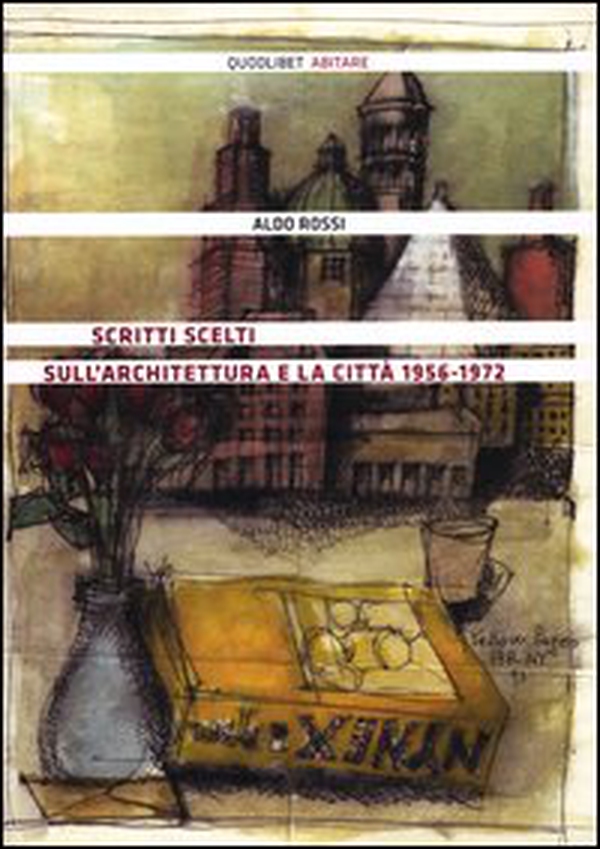 Scritti scelti sull'architettura e la città 1956-1972 - Librerie.coop Scritti scelti sull'architettura e la città 1956-1972 - Librerie.coop
