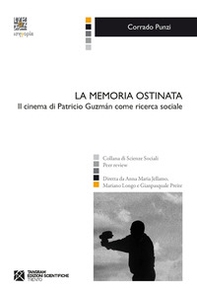 La memoria ostinata. Il cinema di Patricio Guzmán come ricerca sociale - Librerie.coop