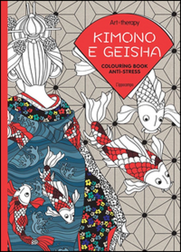 Art therapy. Kimono e geisha. Colouring book anti-stress - Librerie.coop Art therapy. Kimono e geisha. Colouring book anti-stress - Librerie.coop