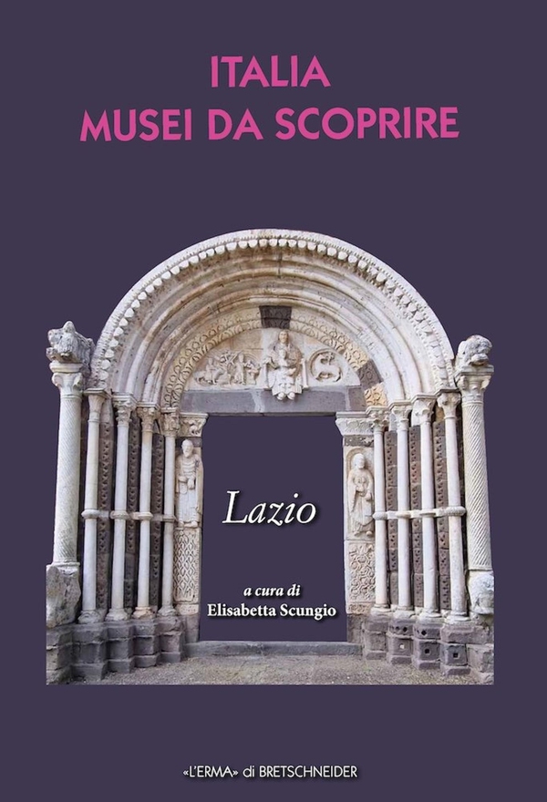 Italia. Musei da scoprire. Lazio - Librerie.coop