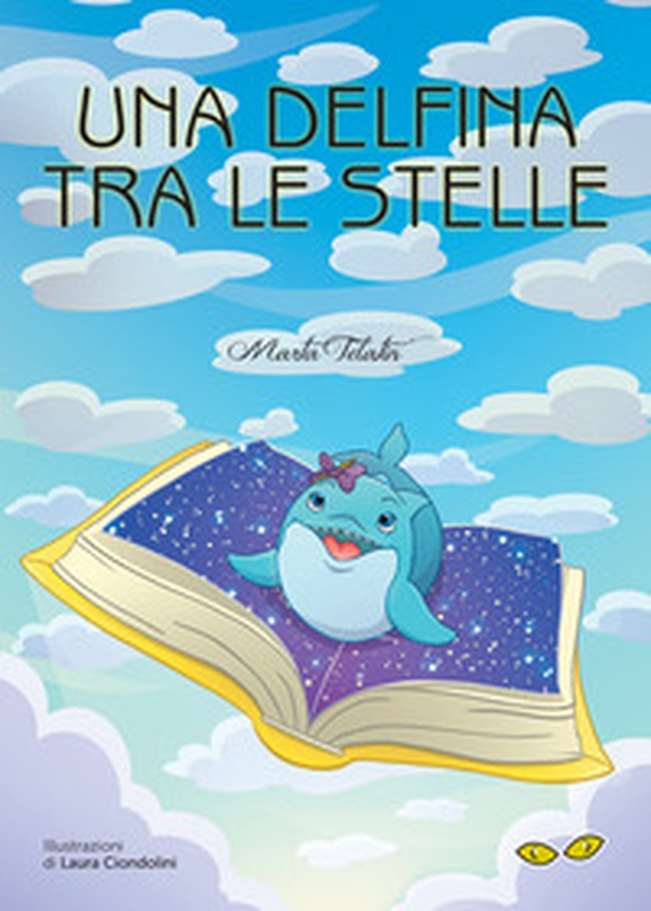 Una delfina tra le stelle - Librerie.coop Una delfina tra le stelle - Librerie.coop