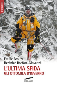 L'ultima sfida. Gli ottomila d'inverno - Librerie.coop