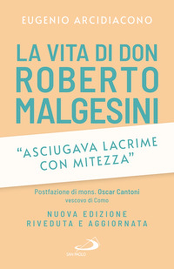 «Asciugava lacrime con mitezza». La vita di don Roberto Malgesini - Librerie.coop