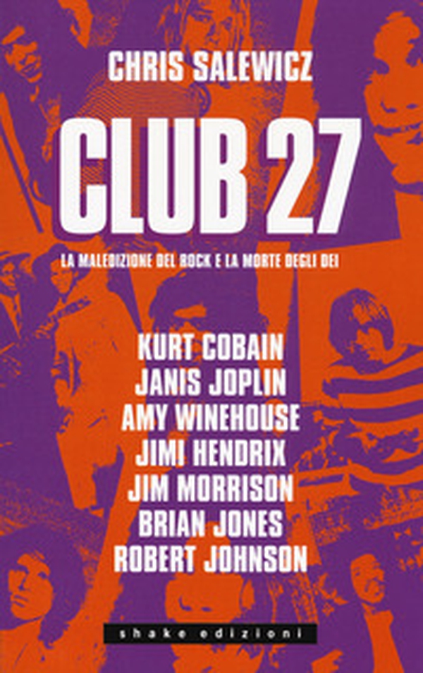 Club 27. La maledizione del rock e la morte degli dei - Librerie.coop Club 27. La maledizione del rock e la morte degli dei - Librerie.coop