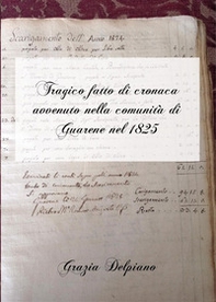 Tragico fatto di cronaca avvenuto nella comunità di Guarene nel 1825 - Librerie.coop