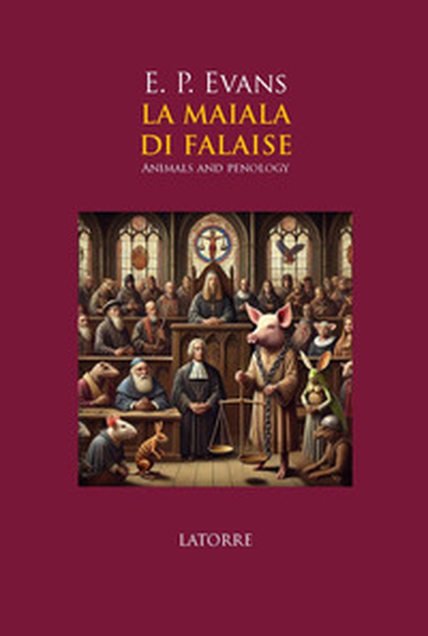 La maiala di Falaise. Animals and penology - Librerie.coop La maiala di Falaise. Animals and penology - Librerie.coop
