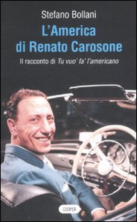 L'America di Renato Carosone. Il racconto di Tu vuo' fa' l'americano - Librerie.coop L'America di Renato Carosone. Il racconto di Tu vuo' fa' l'americano - Librerie.coop