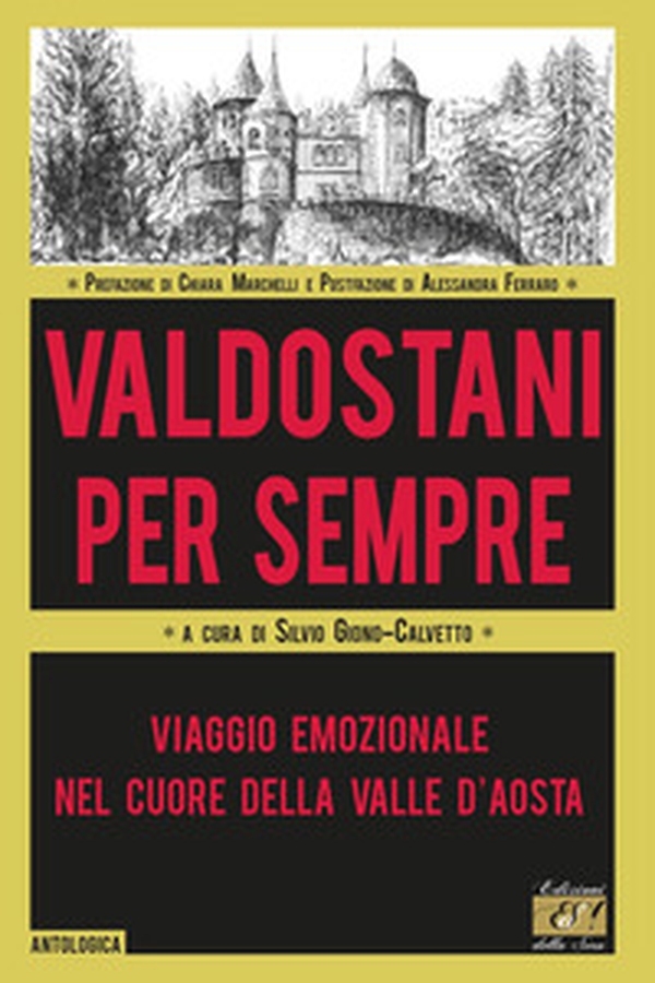 Valdostani per sempre. Viaggio emozionale nel cuore della Valle d'Aosta - Librerie.coop Valdostani per sempre. Viaggio emozionale nel cuore della Valle d'Aosta - Librerie.coop