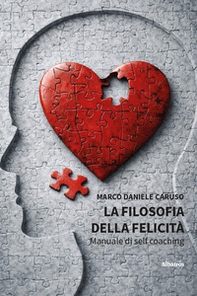 La filosofia della felicità. Manuale di self coaching - Librerie.coop