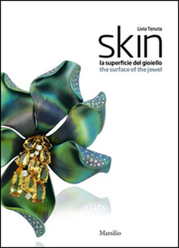 Skin. La superficie del gioiello-The surface of the jewel - Librerie.coop Skin. La superficie del gioiello-The surface of the jewel - Librerie.coop