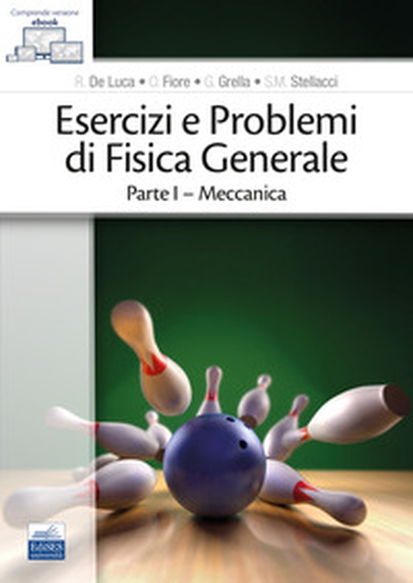 Esercizi e problemi di fisica generale - Vol. 1 - Librerie.coop Esercizi e problemi di fisica generale - Vol. 1 - Librerie.coop