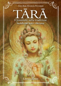Tara. Il femminile nella tradizione buddhista indo-tibetana - Librerie.coop