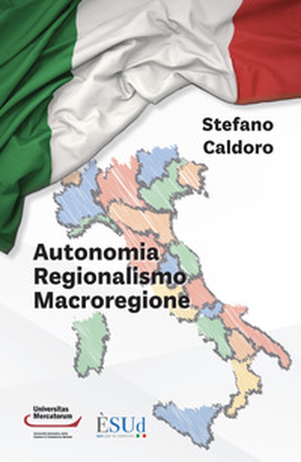 Autonomia regionalismo macroregione - Librerie.coop Autonomia regionalismo macroregione - Librerie.coop